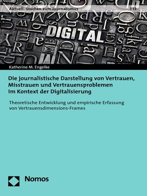 cover image of Die journalistische Darstellung von Vertrauen, Misstrauen und Vertrauensproblemen im Kontext der Digitalisierung